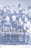 Golden Cables Of Sympathy : The Transatlantic Sources Of Nineteenth-century Feminism