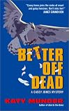 Better Off Dead (Casey Jones Mysteries #5)