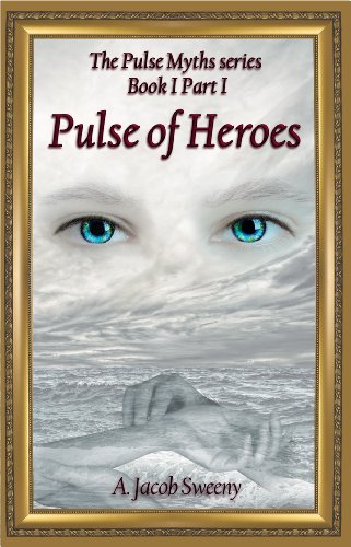 Pulse of Heroes Part I (The Pulse Myths series)