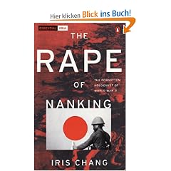 The Rape of Nanking: The Forgotten Holocaust of World War II