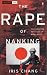 The Rape of Nanking: The Forgotten Holocaust of World War II