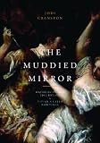 The Muddied Mirror: Materiality and Figuration in Titian's Later Paintings
