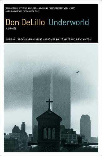 By Don DeLillo: Underworld: A Novel
