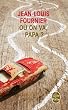 O� on va, papa ?