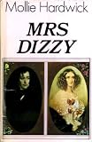 Mrs Dizzy : the life of Mary Anne Disraeli, Viscountess Beaconsfield
