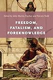Freedom, fatalism, and foreknowledge