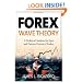 Forex Wave Theory: A Technical Analysis for Spot and Futures Curency Traders