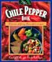 The Chile Pepper Book: A Fiesta of Fiery, Flavorful Recipes
