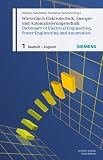W&ouml;rterbuch Elektrotechnik, Energie- und Automatisierungstechnik / Dictionary of Electrical Engineering, Power Engineering and Automation: Teil 1: Deutsch-Englisch / Part 1: German-English - 