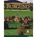 Burgund: Kunst, Landschaft, Architektur