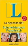 Langenscheidt Schulw�rterbuch Franz�sisch: Franz�sisch-Deutsch / Deutsch-Franz�sisch. Rund 55 000 Stichw�rter und Wendungen