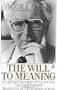 The Will to Meaning: Foundations and Applications of Logotherapy