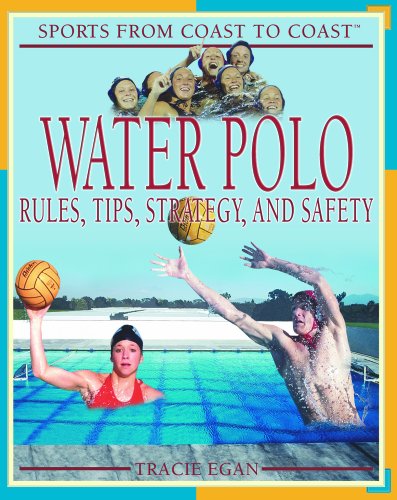 water sports safety-Water Polo: Rules, Tips, Strategy, and Safety (Sports from Coast to Coast) Images