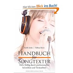 Handbuch f�r Songtexter: Mehr Erfolg durch professionelles Schreiben und Vermarkten