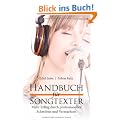 Handbuch f�r Songtexter: Mehr Erfolg durch professionelles Schreiben und Vermarkten