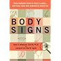Body Signs: From Warning Signs to False Alarms...How to Be Your Own Diagnostic Detective