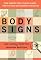 Body Signs: From Warning Signs to False Alarms...How to Be Your Own Diagnostic Detective