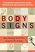 Body Signs: From Warning Signs to False Alarms...How to Be Your Own Diagnostic Detective