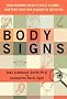 Body Signs: From Warning Signs to False Alarms...How to Be Your Own Diagnostic Detective Body Signs: From Warning Signs to False Alarms...How to Be Your Own Diagnostic Detective