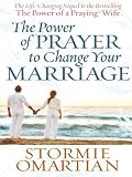 The Power of Prayer to Change Your Marriage