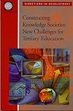 Constructing knowledge societies : new challenges for tertiary education