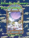 The Ultimate Dictionary of Dream Language Briceida Ryan