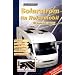 Solarstrom im Reisemobil: Funktion, Konzeption, Selbsteinbau, Fehlersuche, Tipps und Tricks. Mit Sonderteil Caravan. Mit Praxis-Einbautipps