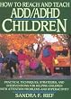 How to Reach and Teach ADD/ADHD Children: Practical Techniques, Strategies, and Interventions for Helping Children with Attention Problems and Hyperactivity (J-B Ed: Reach and Teach)