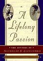 A Lifelong Passion: Nicholas and Alexandra: Their Own Story