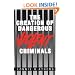 The Creation of Dangerous Violent Criminals