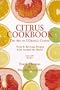Citrus Cookbook: Tantalizing Food & Beverage Recipes from Around the World