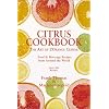 Citrus Cookbook: Tantalizing Food & Beverage Recipes from Around the World