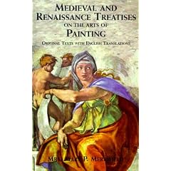 Medieval and Renaissance Treatises on the Arts of Painting: Original Texts with English Translations (History of Art)