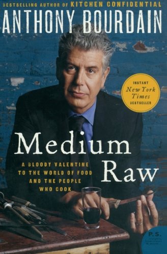Medium Raw: A Bloody Valentine to the World of Food and the People Who Cook (P.S.)