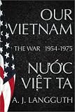 Our Vietnam : The War, 1954-1975