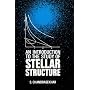 An Introduction to the Study of Stellar Structure