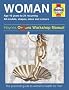 The Woman: A Practical Guide to Women's Health for Men (Haynes Family Manuals)