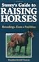 Storey's Guide to Raising Horses: Breeds/Care/Facilities
