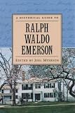 A Historical Guide to Ralph Waldo Emerson (Historical Guides to American Authors)