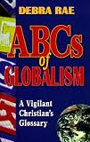 The ABCs of Globalism: A Vigilant Christian's Glossary