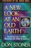 A New Look at an Old Earth; Resolving the Conflict Between the Bible and Science