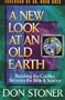 A New Look at an Old Earth; Resolving the Conflict Between the Bible and Science