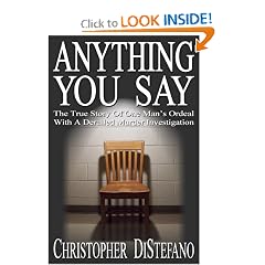 Anything You Say: The True Story Of One Man's Ordeal With A Derailed Murder Investigation