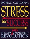 Stress for Success: The New Mismanagement Revolution