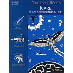 Contes et R�cits : Icare et les conqu�rants du ciel