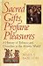 Sacred Gifts, Profane Pleasures: A History of Tobacco and Chocolate in the Atlantic World