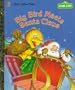 Big Bird Meets Santa Claus (Little Golden Books)