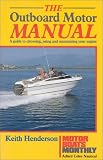 The Outboard Motor Manual: A Guide to Choosing, Using and Maintaining Your Engine (Motorboats Monthly)