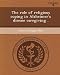 The Role of Religious Coping in Alzheimer's Disease Caregiving .