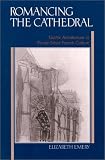 Review State University of New York Press  / Romancing the Cathedral: Gothic Architecture in Fin De Siecle French Culture